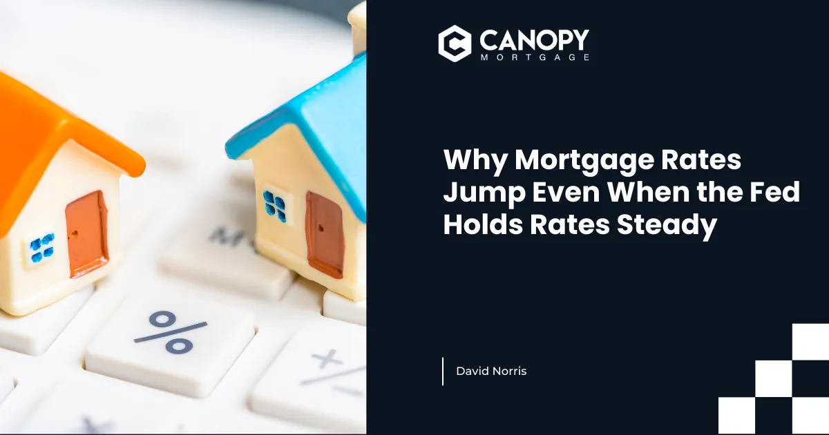 Why Mortgage Rates Jump Even When the Fed Holds Rates Steady