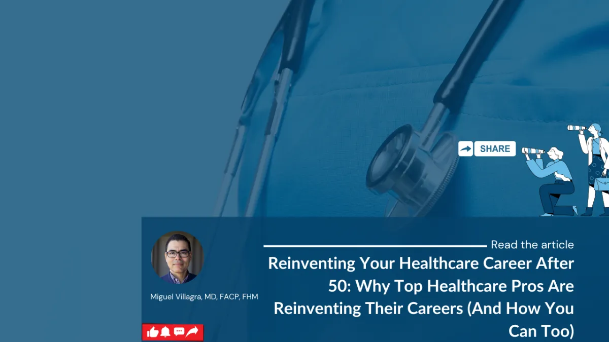 Reinventing Your Healthcare Career After 50: Why Top Healthcare Pros Are Reinventing Their Careers (And How You Can Too)