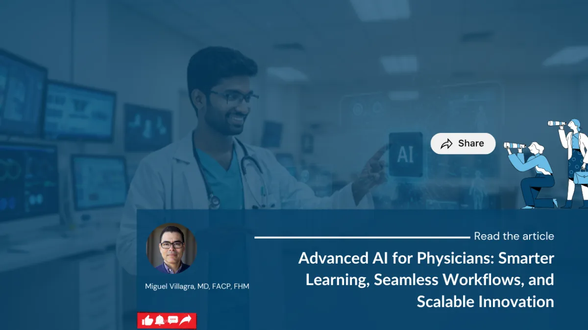 Advanced AI for Physicians: Smarter Learning, Seamless Workflows, and Scalable Innovation