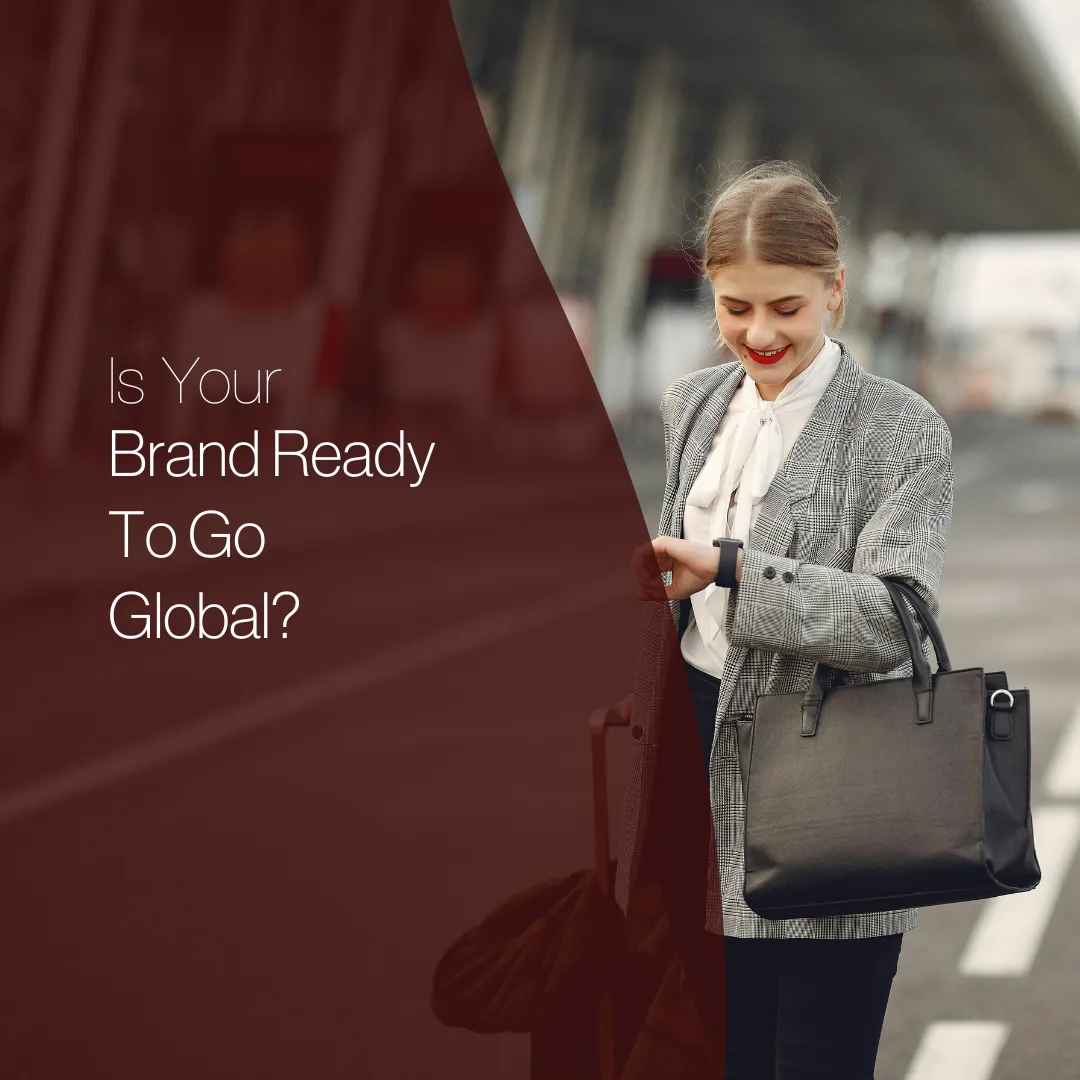 Is Your Brand Ready to Go Global?