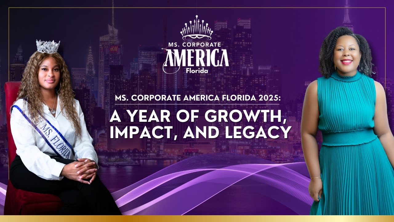 Ms. Corporate America Florida 2025: A Year of Growth, Impact, and Legacy