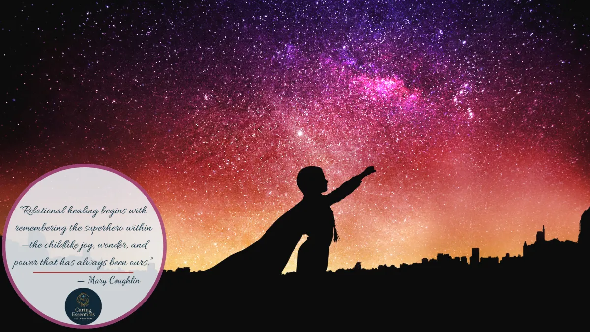 Rediscovering Our Inner Superhero: The First Step in Relational Healing
