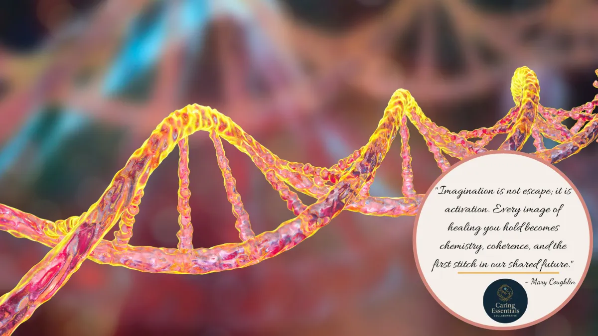 The Double Helix of Imagination and Healing: How Biology and Values Transform Care