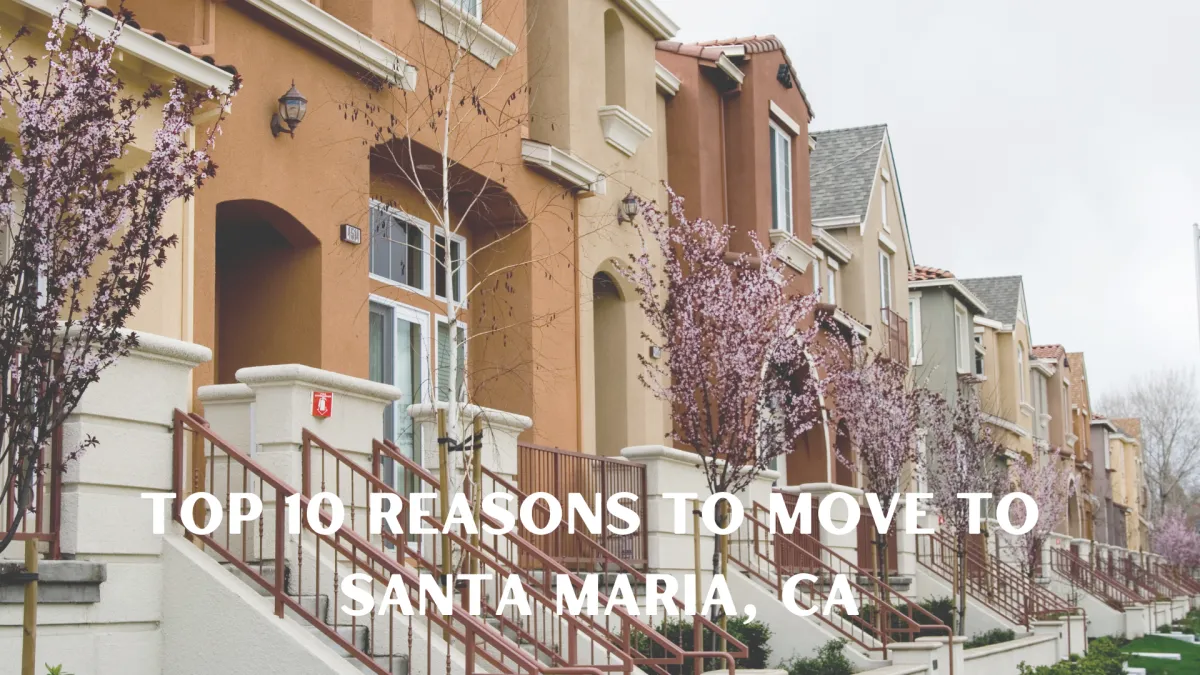 Top 10 Reasons to Move to Santa Maria, CA