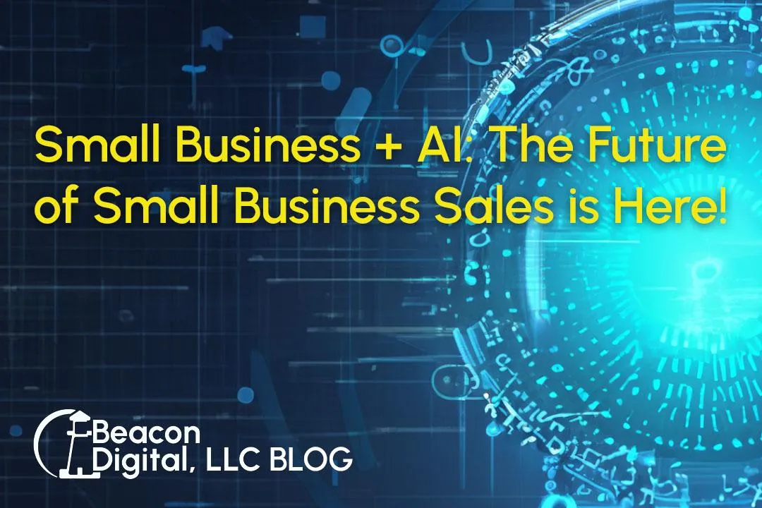 Small Business + AI: The Future of Small Business Sales is Here!