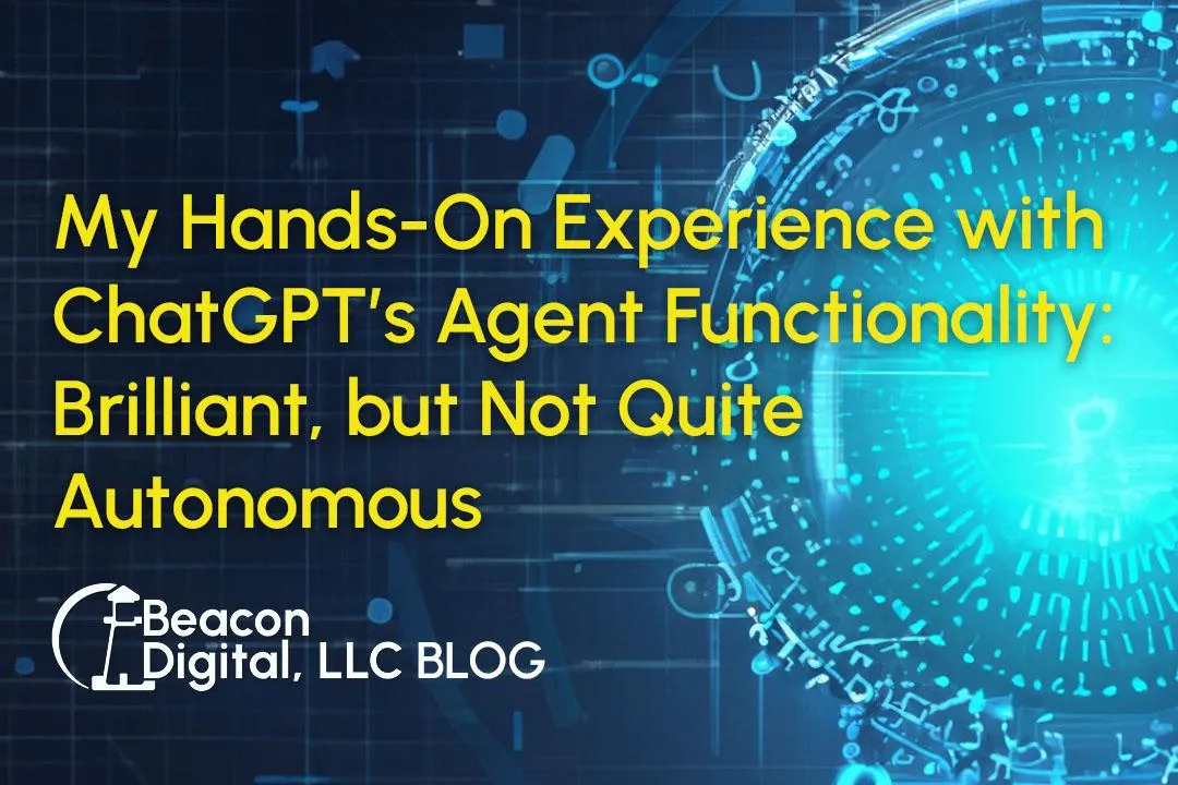 My Hands-On Experience with ChatGPT’s Agent Functionality: Brilliant, but Not Quite Autonomous