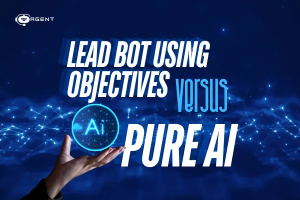 LEAD BOT USING OBJECTIVES VS. PURE AI