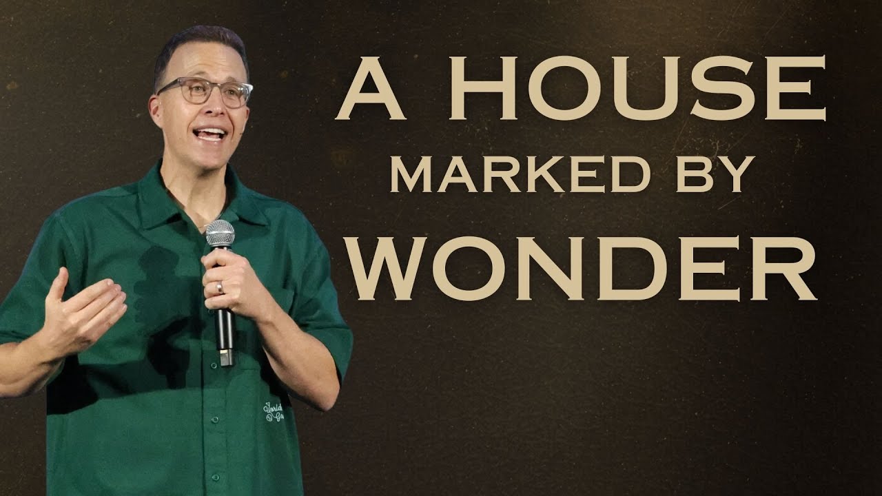 A House Marked by Wonder | Holy Fear | Brian Bagwell
