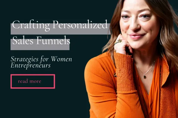 Crafting Personalized Sales Funnels: Strategies for Fempreneurs