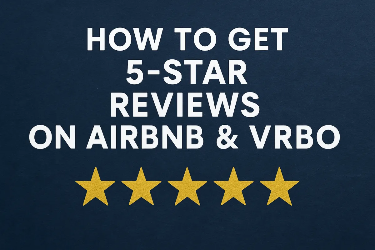Graphic for a blog post titled 'How to Get 5-Star Reviews on Airbnb & VRBO.' The image features bold white text centered on a dark blue textured background, with five gold stars neatly lined up underneath the title, symbolizing top-rated guest satisfaction.