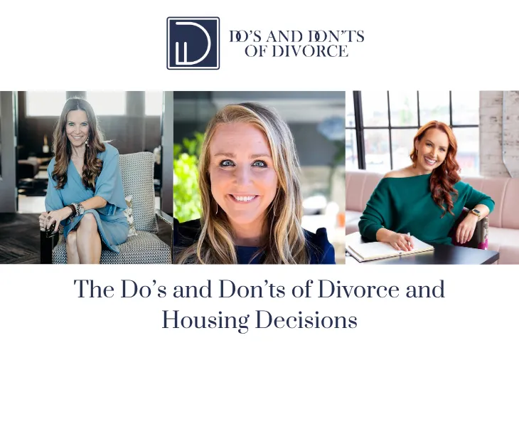 The Do’s and Don’ts of Divorce and Housing Decisions