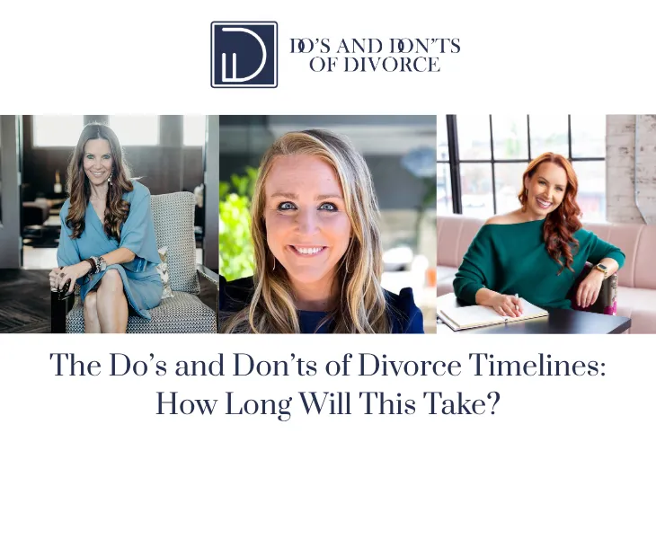 The Do’s and Don’ts of Divorce Timelines: How Long Will This Take?