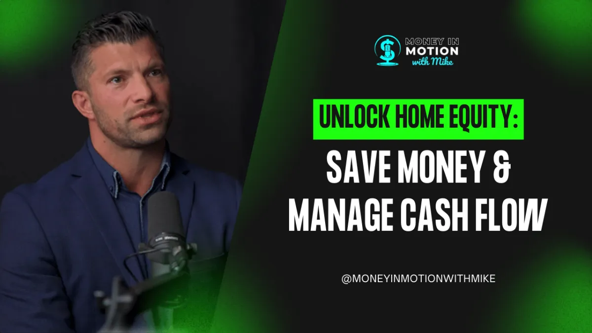 Unlock Home Equity: Save Money & Manage Cash Flow