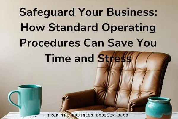 2.Safeguard Your Business: How Standard Operating Procedures Can Save You Time and Stress
