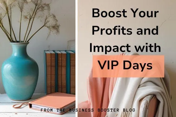7. Boost Your Profits and Impact with VIP Days