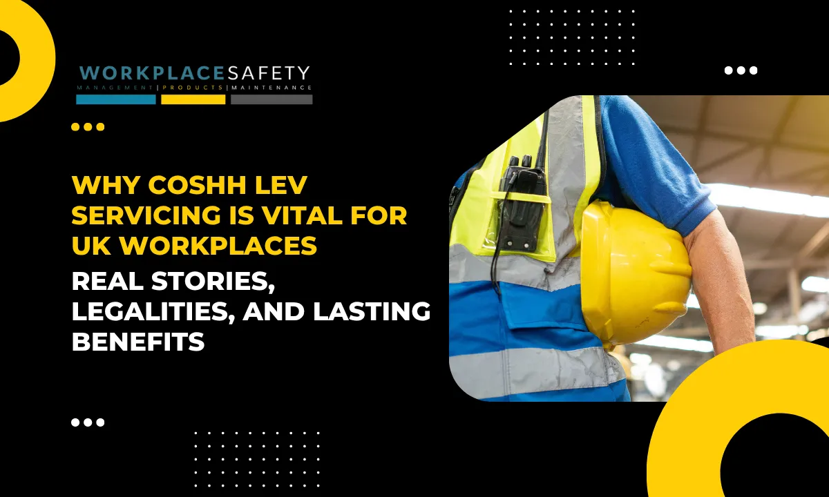 Why COSHH LEV Servicing is Vital for UK Workplaces: Real Stories, Legalities, and Lasting Benefits