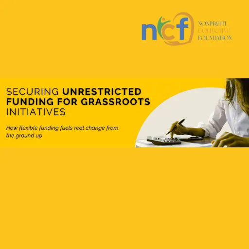 Securing Unrestricted Funding for Grassroots Initiatives