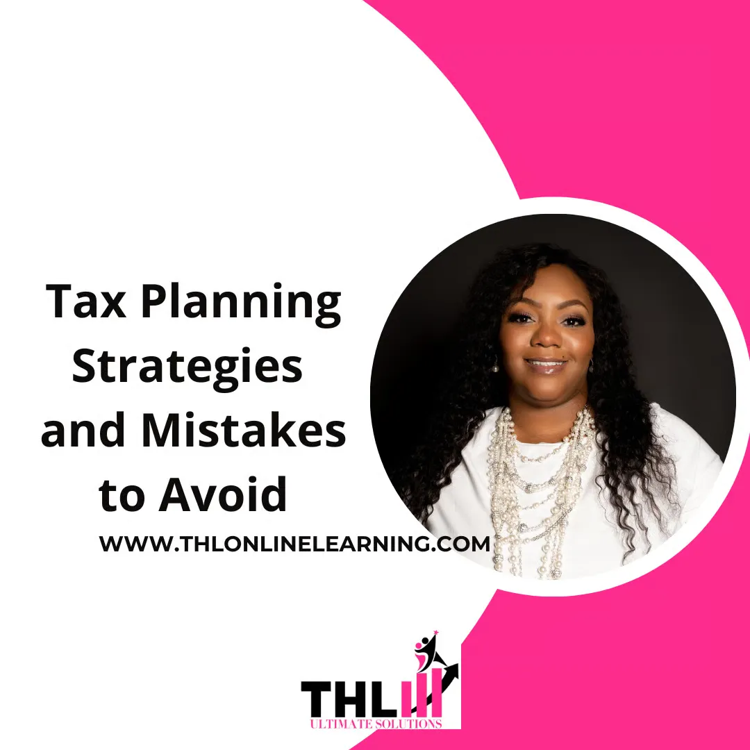 Tax Planning Strategies and Mistakes to Avoid