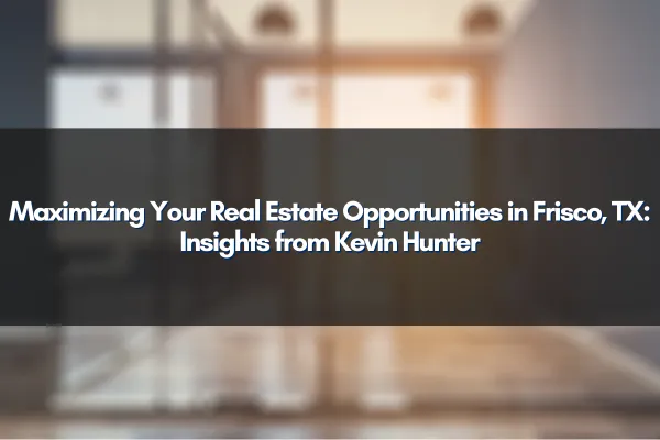 Kevin Hunter - Expert Realtor in Frisco, TX