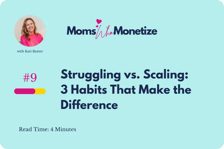 Issue 9: Struggling vs. Scaling: 3 Habits That Make the Difference