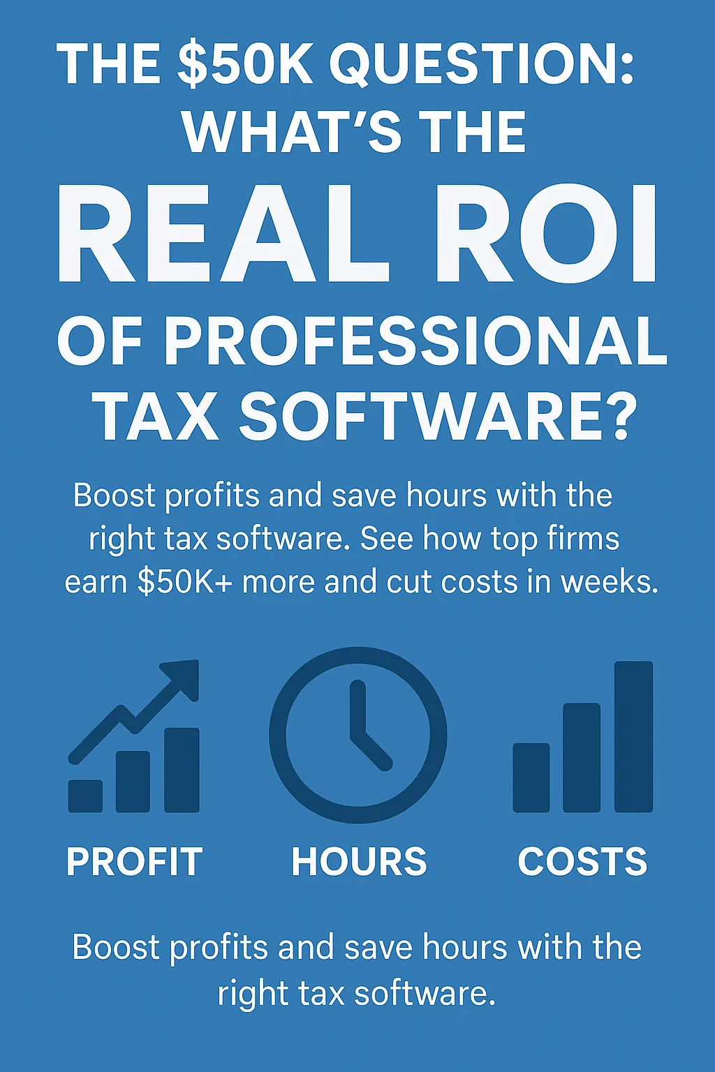 The $50K Question: What’s the Real ROI of Professional Tax Software.