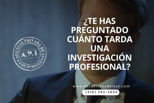 ¿Cuánto tiempo tarda una investigación privada y qué factores lo determinan?