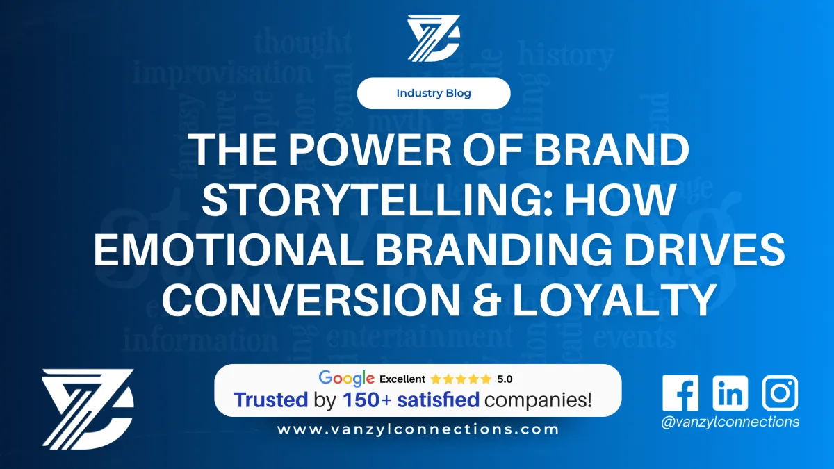 The Power of Brand Storytelling: How Emotional Branding Drives Conversion & Loyalty