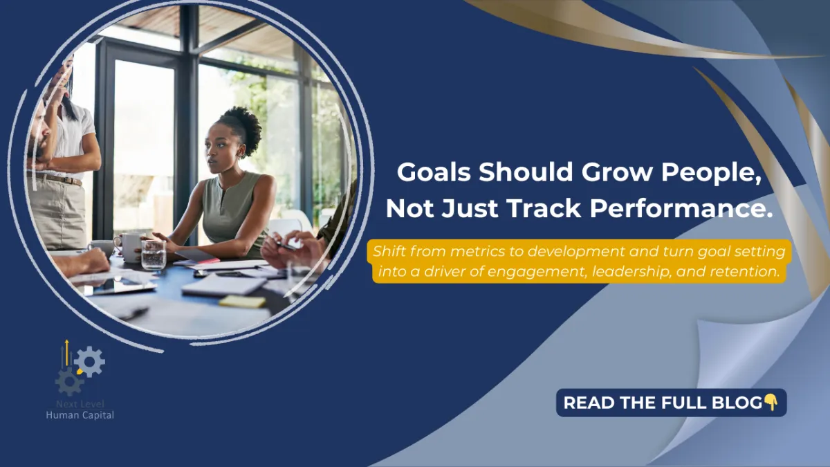 How to Use Goal Setting as a Development Tool — Not Just a Performance Tracker