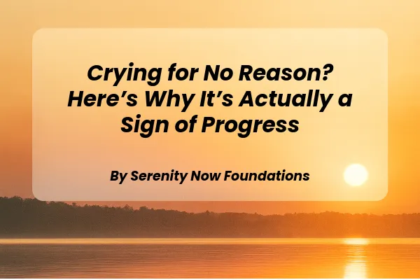 Crying for No Reason? Here’s Why It’s Actually a Sign of Progress