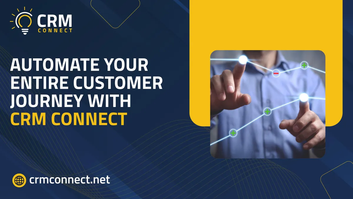 Automate Your Entire Customer Journey with CRM Connect
