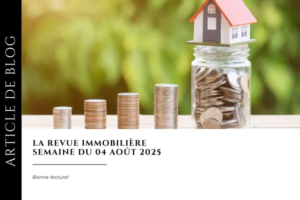 Revue immobilière Québec – Août 2025 | Ventes en hausse et taux stables à Montréal et Québec