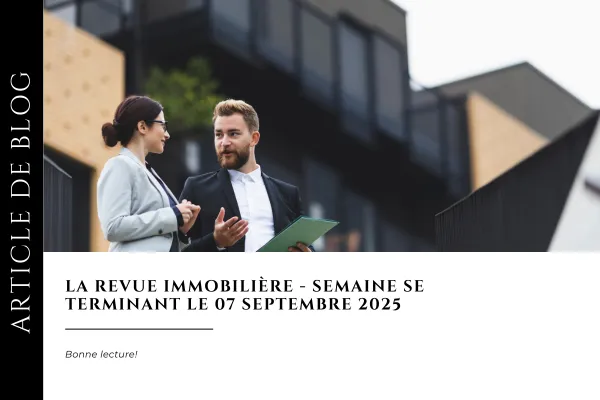 Marché immobilier au Québec : ce qu’il faut retenir en ce début septembre 2025
