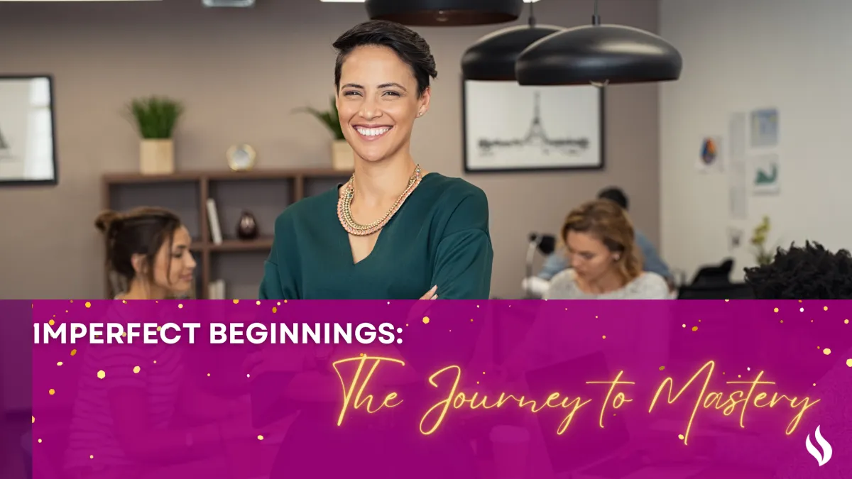 Imperfect Beginnings: The Journey to Mastery