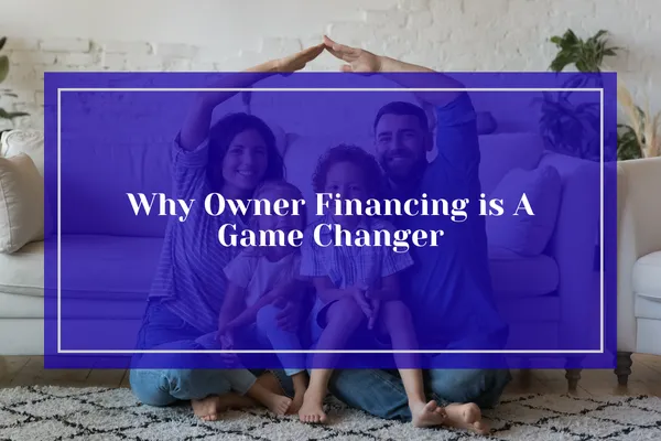 Why Owner Financing Is a Game-Changer for Texas Buyers