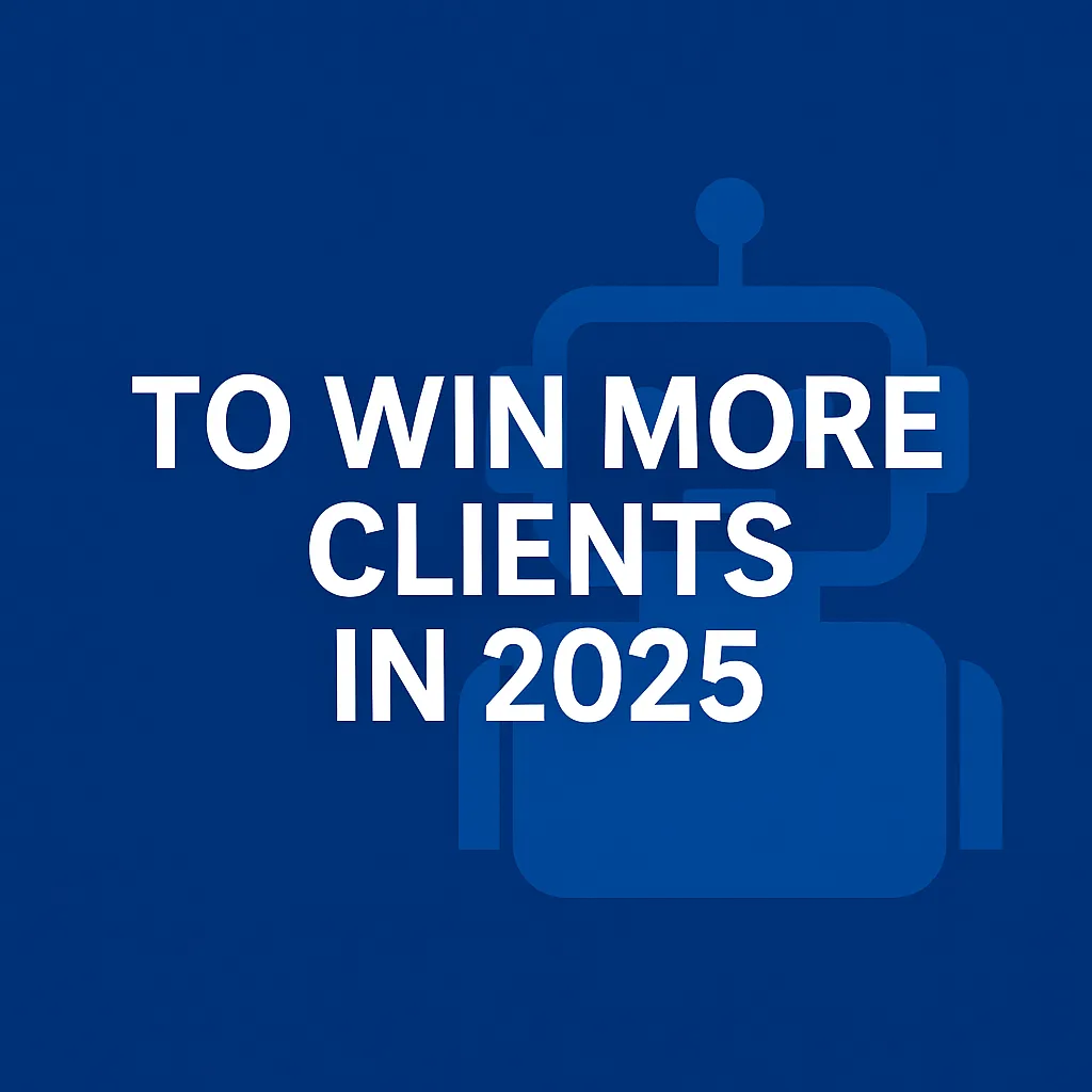 Bold white text on a blue background reads "To Win More Clients in 2025", with a minimalist robot icon symbolizing AI on the right.