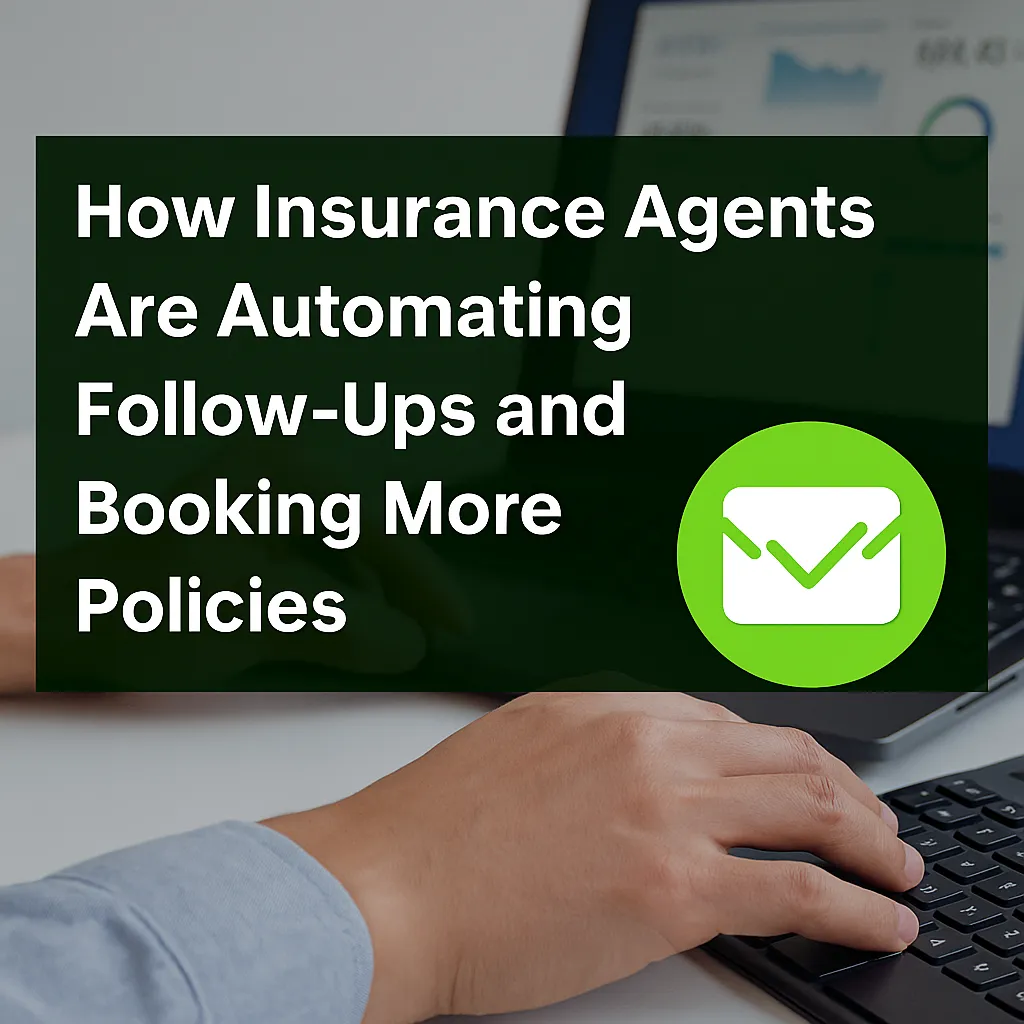 Agent automating follow-ups using CRM and messaging tools to close insurance policies faster.