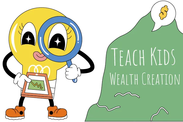 Wealth Creation For Kids
