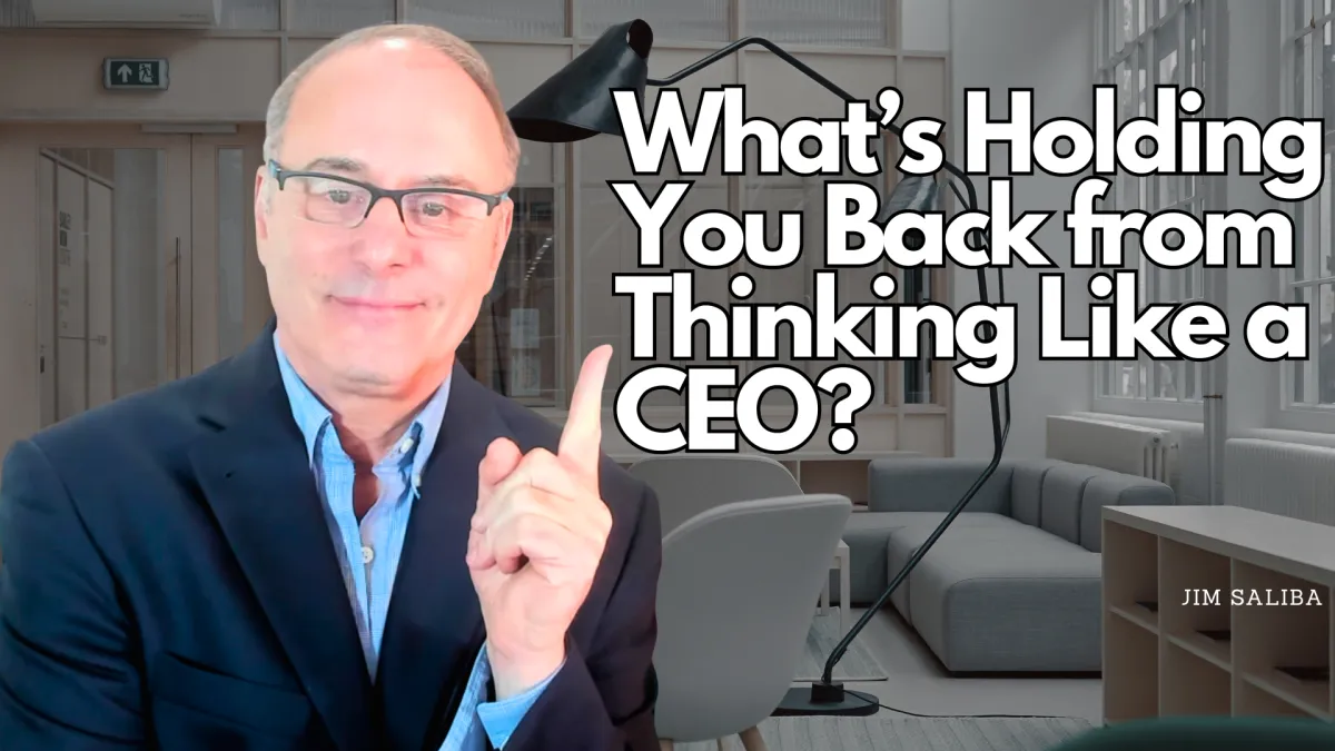 What’s Holding You Back from Thinking Like a CEO?