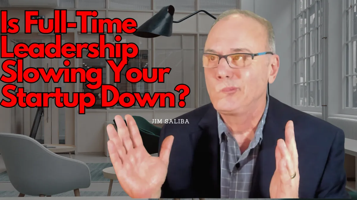 Is Full-Time Leadership Slowing Your Startup Down?