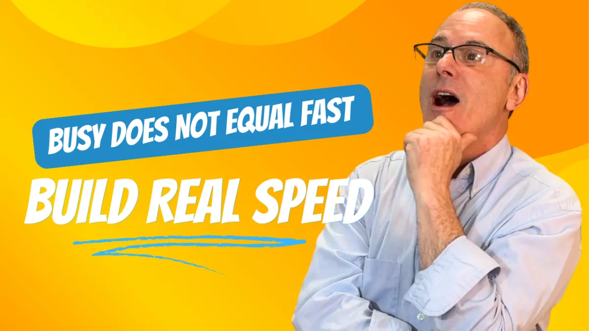 Why Your Team’s “Speed” is Really Just Chaos in Disguise