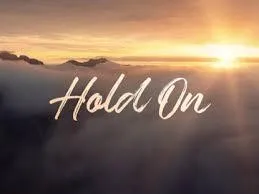 hold on