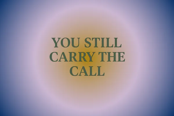 You Still Carry the Call – Why Sacrifice Is the Key to Your Next Level