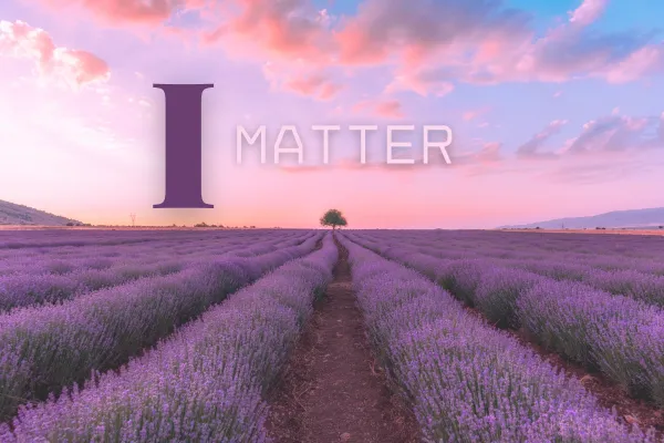 Why I Matter: A Faith-Filled Reminder of Your Worth