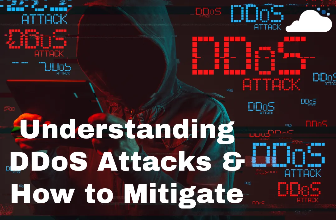 Hacker image with text "Understanding DDoS Attacks & How to Mitigate"