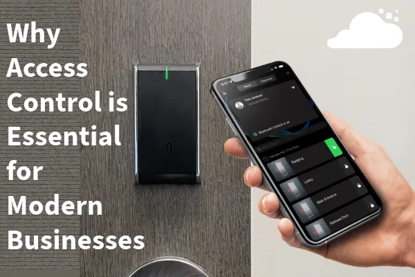 "Why Access Control is Essential for Modern Businesses" with a mobile access control image
