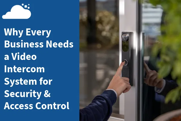 "Why Every Business Needs a Video Intercom System for Security & Access Control" with doorbell intercom image