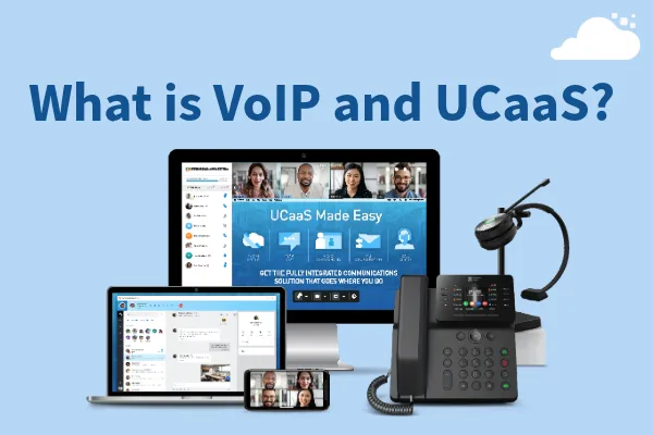 "What is VoIP and UCaaS?" computer, tablet, mobile phone connections for business phone systems