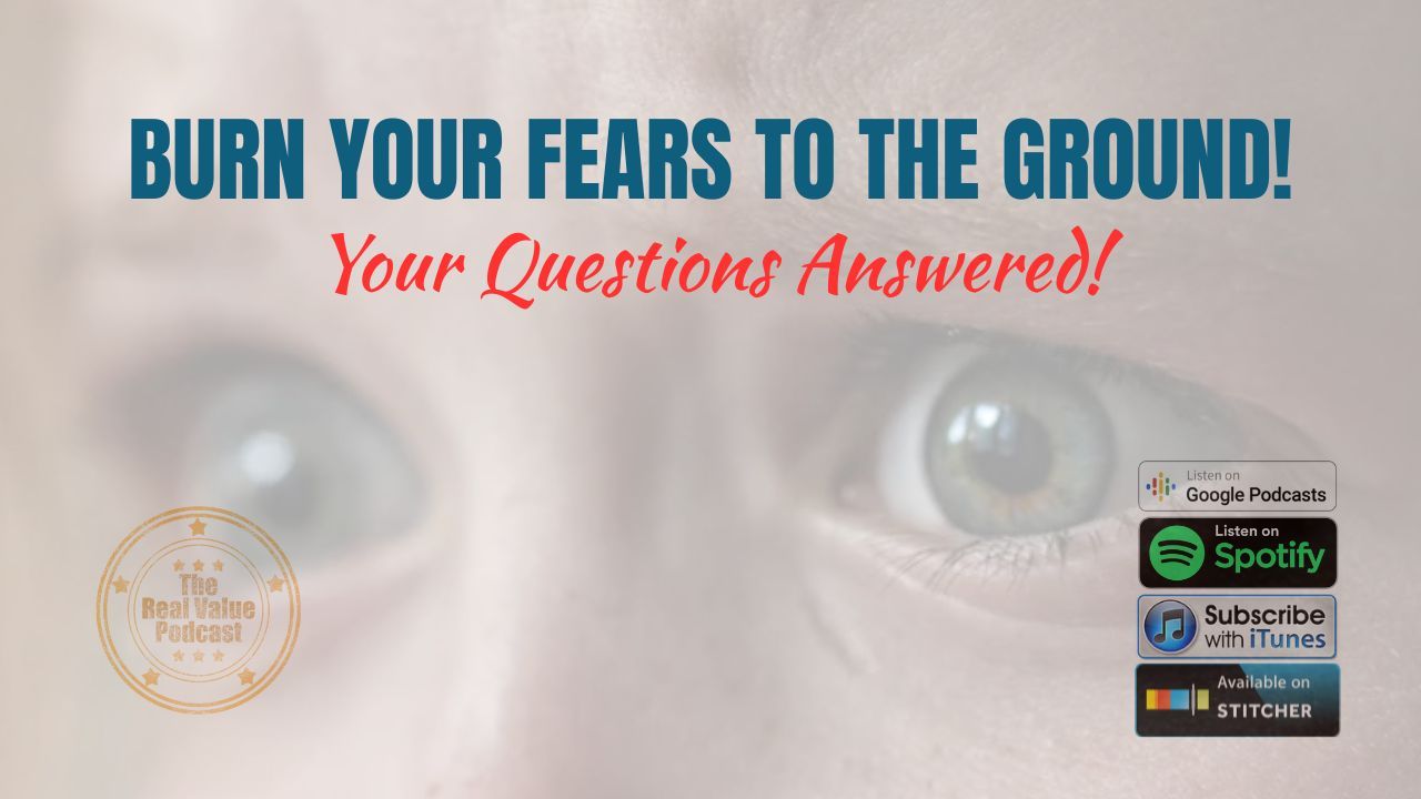 BURN YOUR FEARS TO THE GROUND - QUESTIONS FROM THE MAILBAG