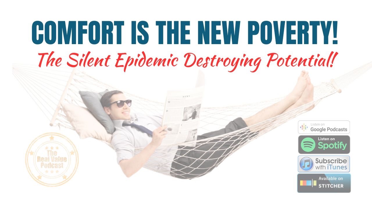 Comfort is the New Poverty - The Silent Epidemic Destroying Potential!