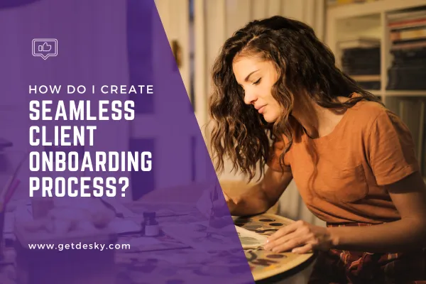 Discover step-by-step strategies to streamline onboarding and start building stronger client relationships today!